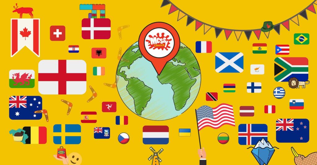 Flags of many nations where there is a Messy Church surrounding a globe