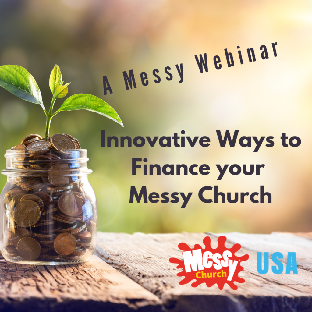 Messy webinar: Innovative ways to Finance your Messy Church