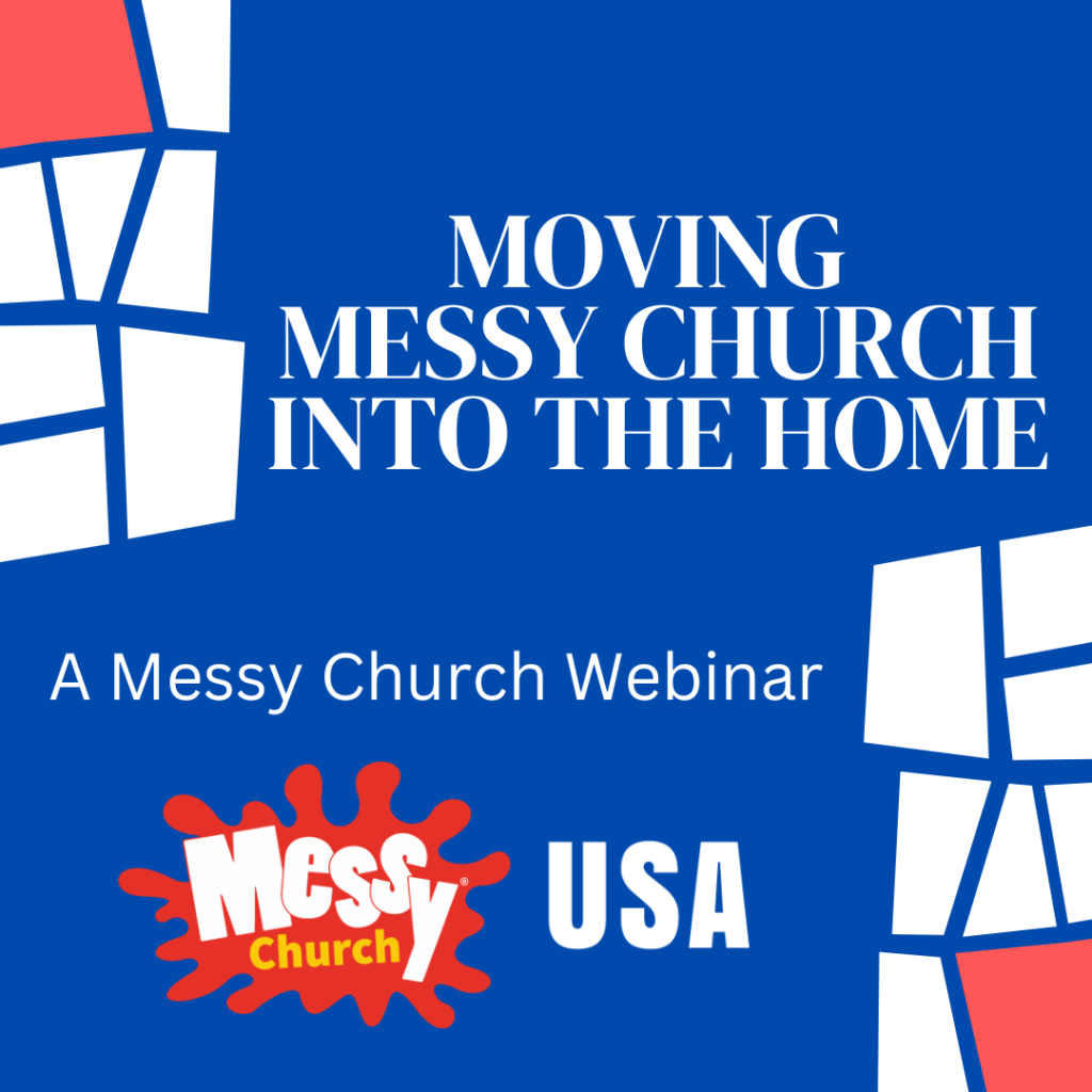 Moving Messy Church in to Your House - A Messy webinar