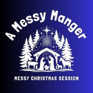A Messy Manger - Messy Christmas session cover.