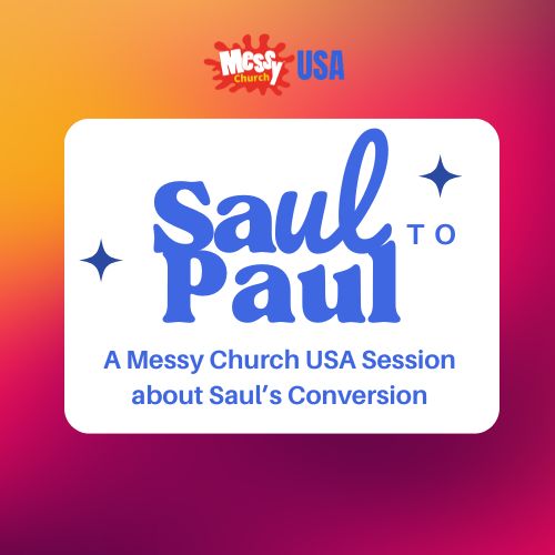 Saul to Paul: A Messy Church USA Session about Saul's Conversion